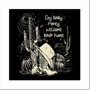 Cry Baby. Honey, Welcome Back Home Cactus Cowgirl Boot Hat Posters and Art